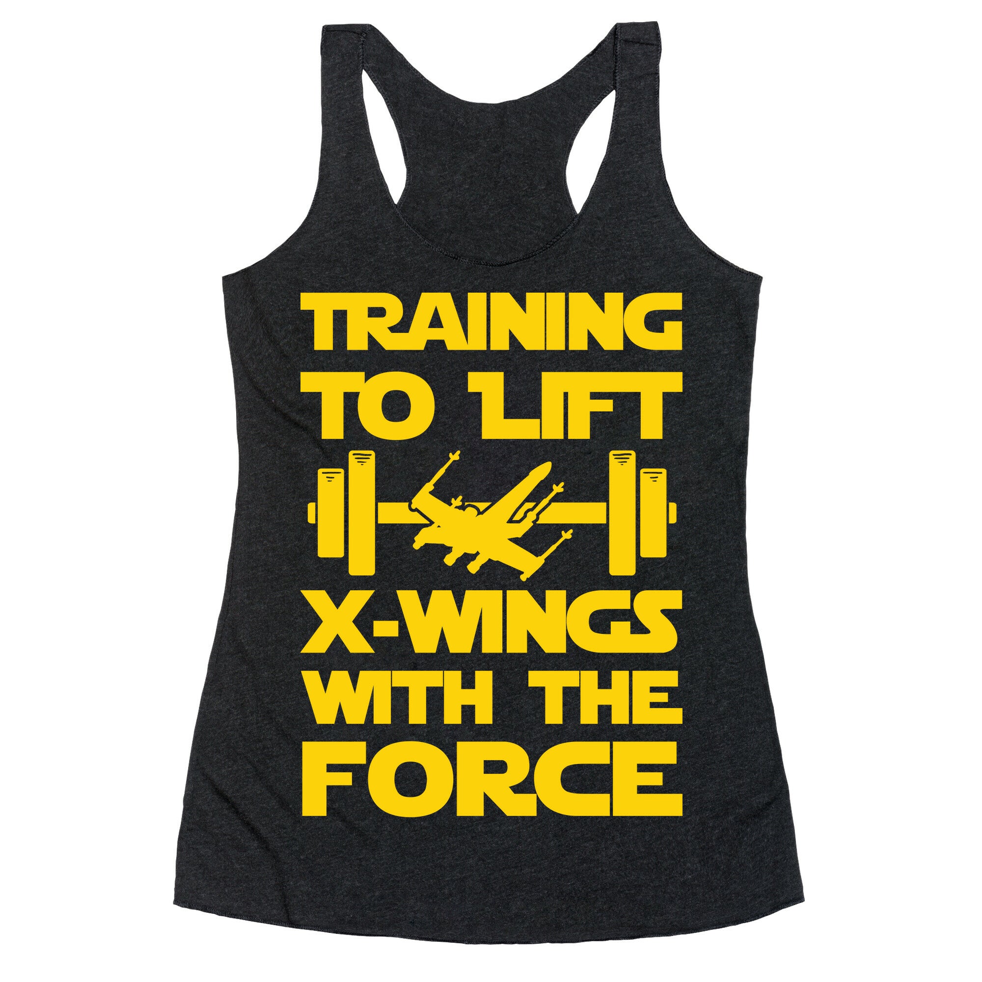 Training To Lift X-Wings With The Force Racerback Tank